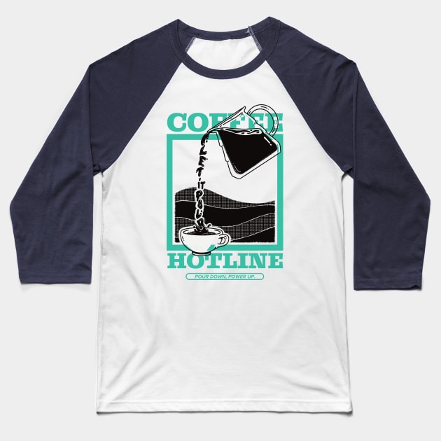 Pour Down, Power Up Baseball T-Shirt by Coffee Hotline